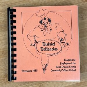 District‎ Delicacies Cookbook by N Orange County CC District Employees 1985 Rare